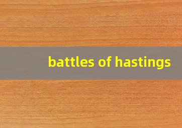 battles of hastings